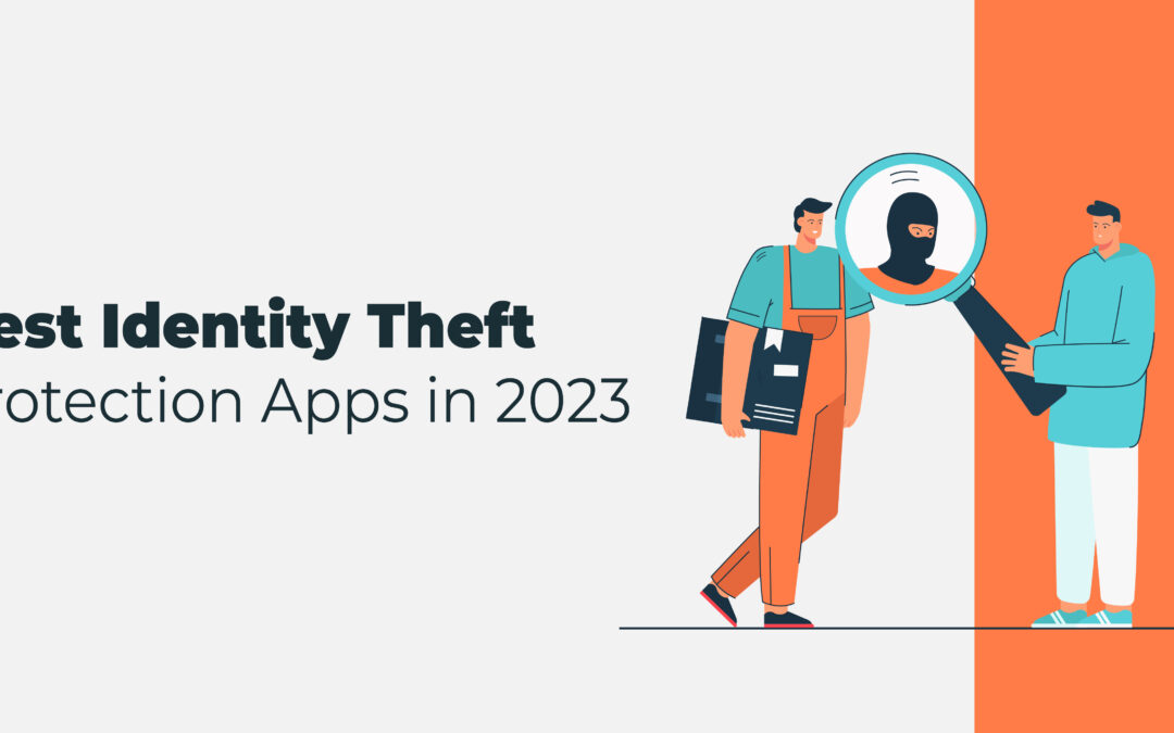 7 Best identity theft protection apps to use in 2023 